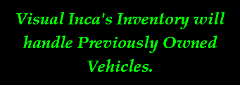Visual Inca's Inventory will handle Previously Owned Vehicles.
