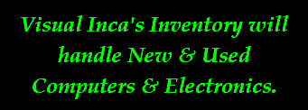 Visual Inca's Inventory will handle New & Used Computers & Electronics.