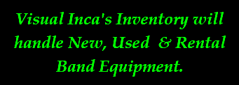 Visual Inca's Inventory will handle New, Used & Rental Band Equipment.